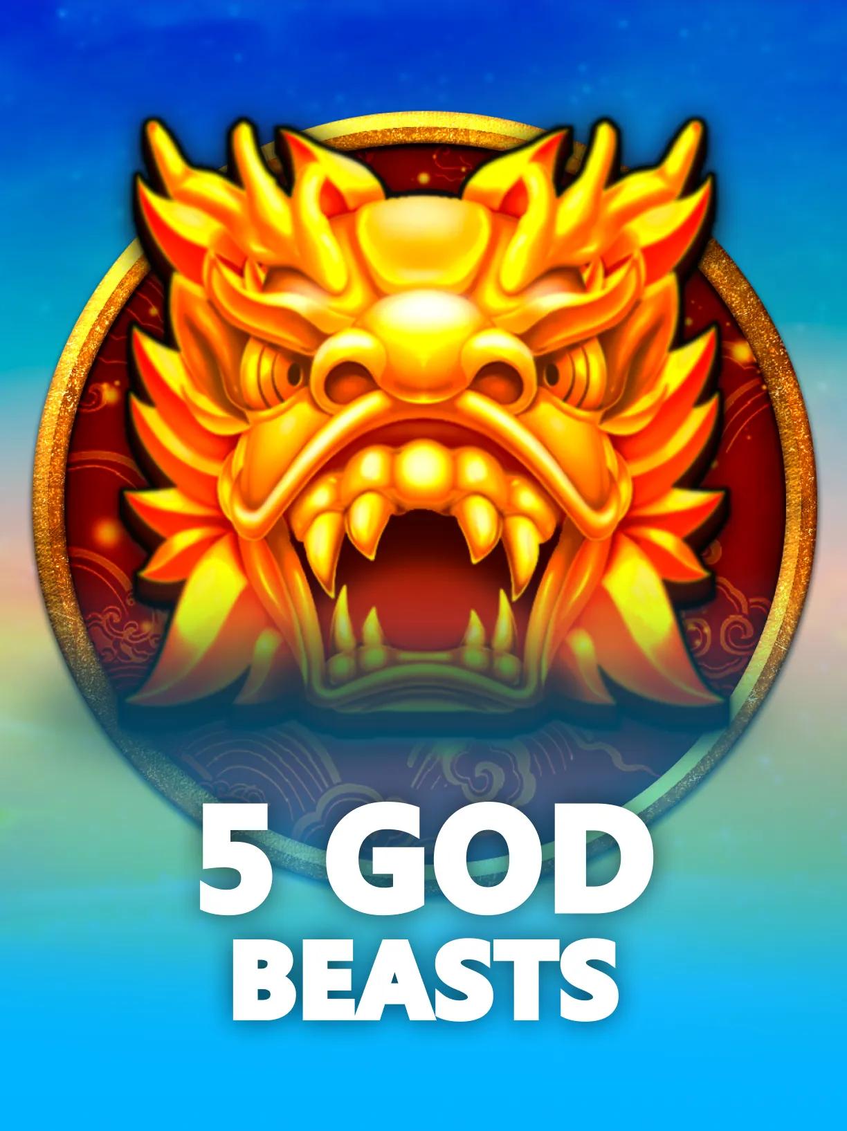 5 God beasts