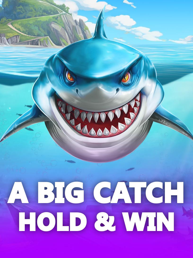 A Big Catch – Hold & Win