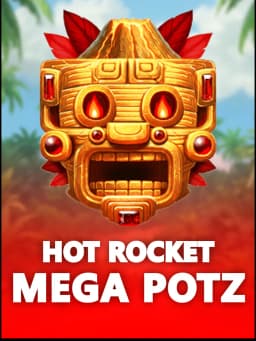 Hot Rocket Mega Potz