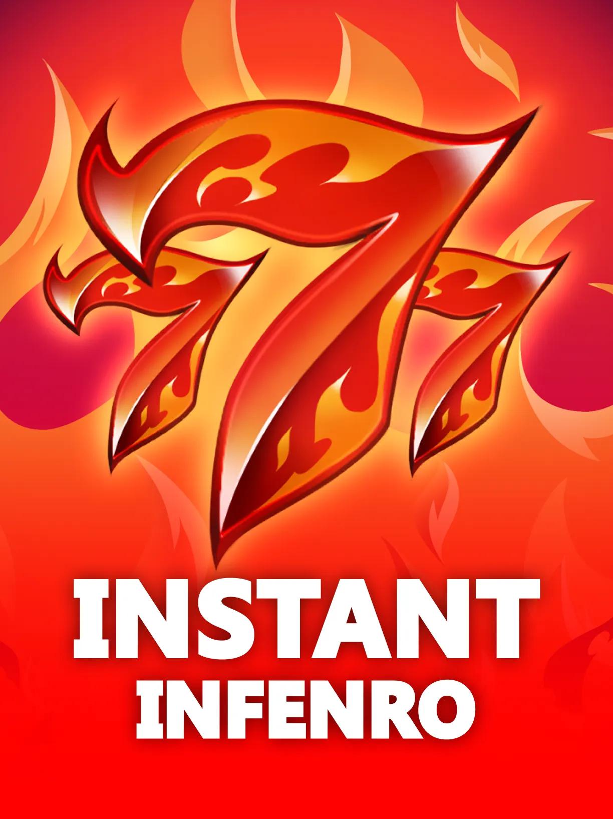 Instant Inferno