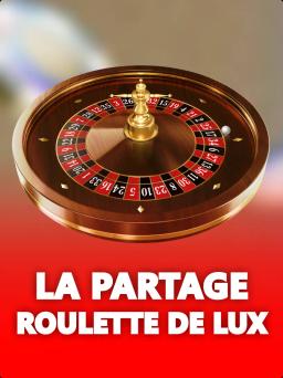 La Partage Roulette de Lux