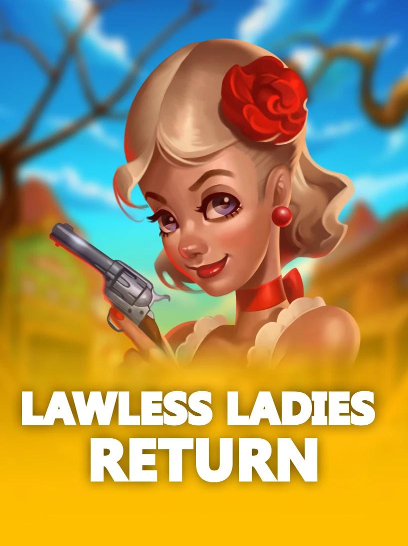 Lawless Ladies Return