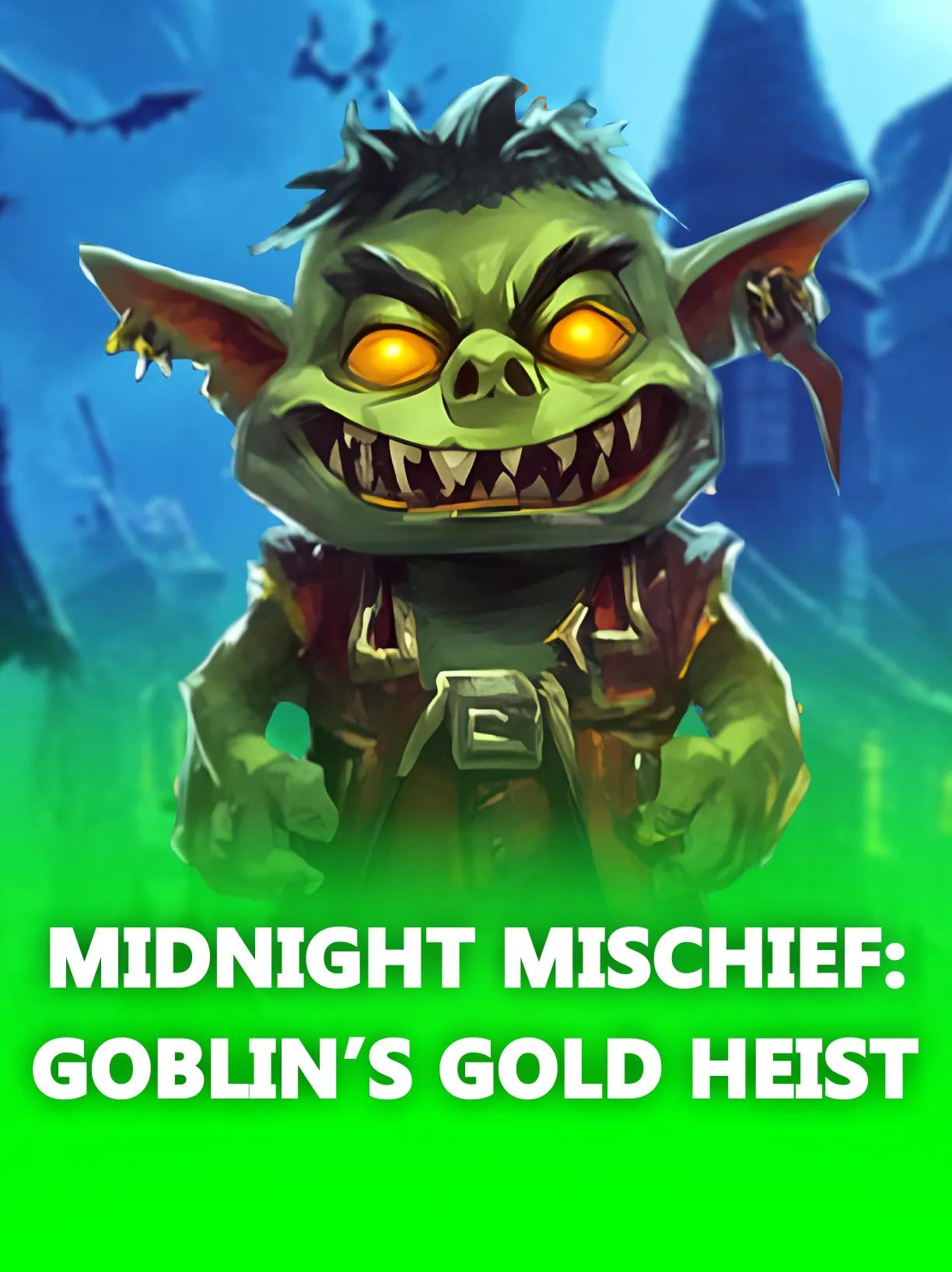 Midnight Mischief: Goblin’s Gold Heist