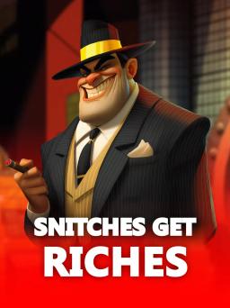 Snitches Get Riches