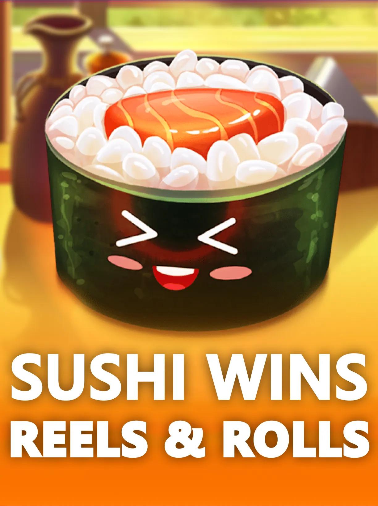 Sushi Wins: Reels and Rolls