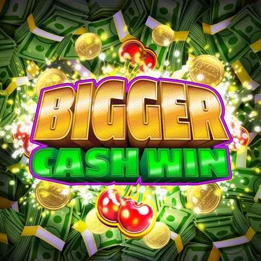 Bigger Cash Win