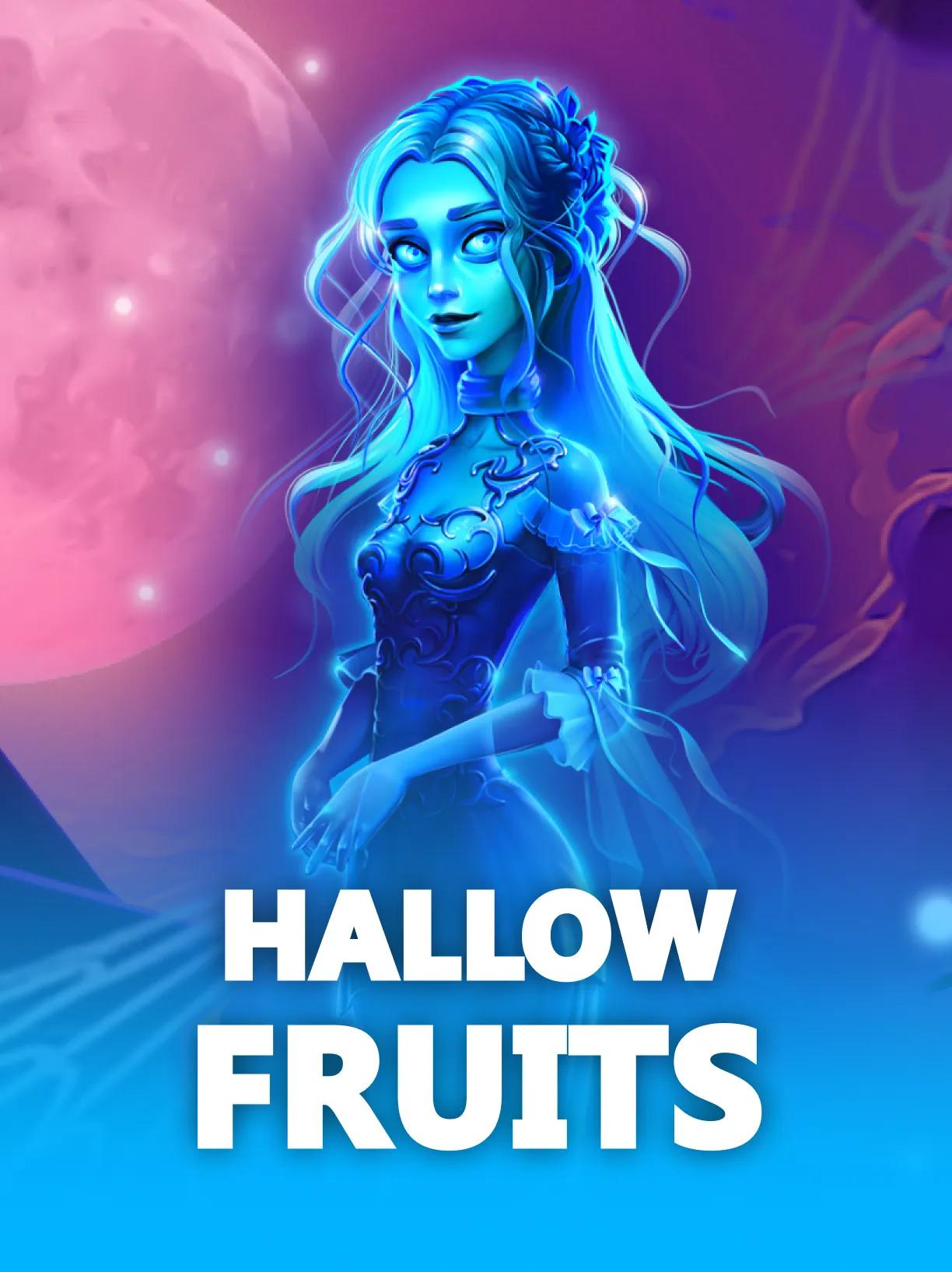 Hallow Fruits