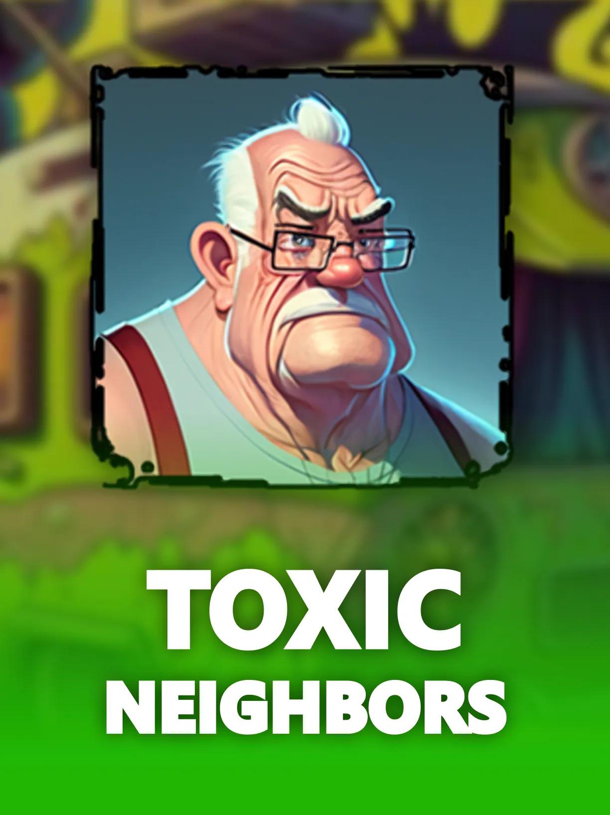 Toxic Neighbors